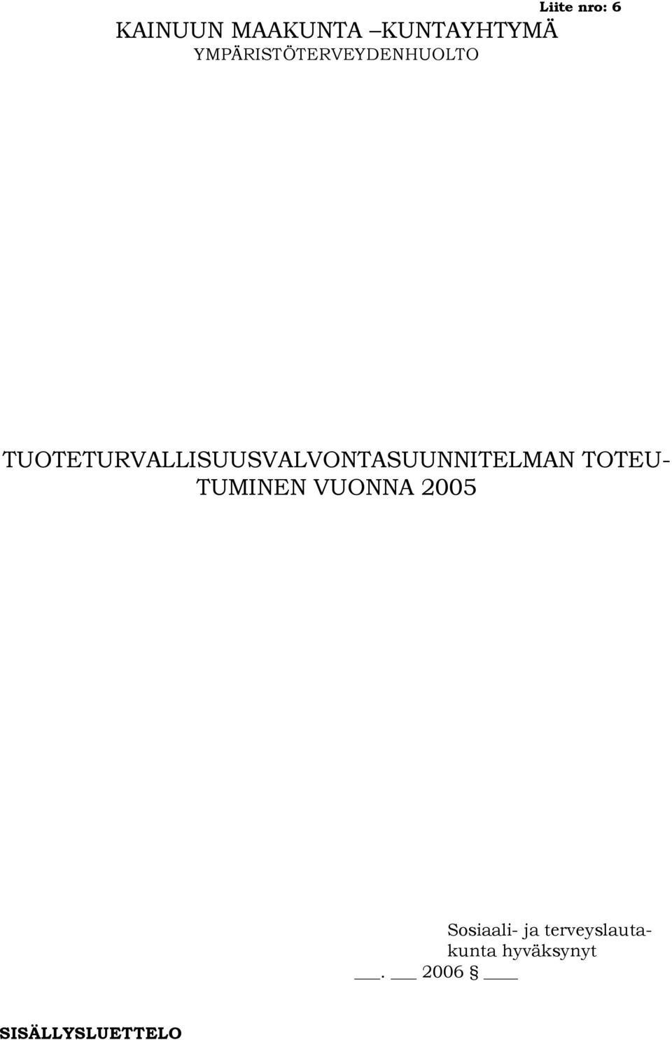 TUOTETURVALLISUUSVALVONTASUUNNITELMAN TOTEU-