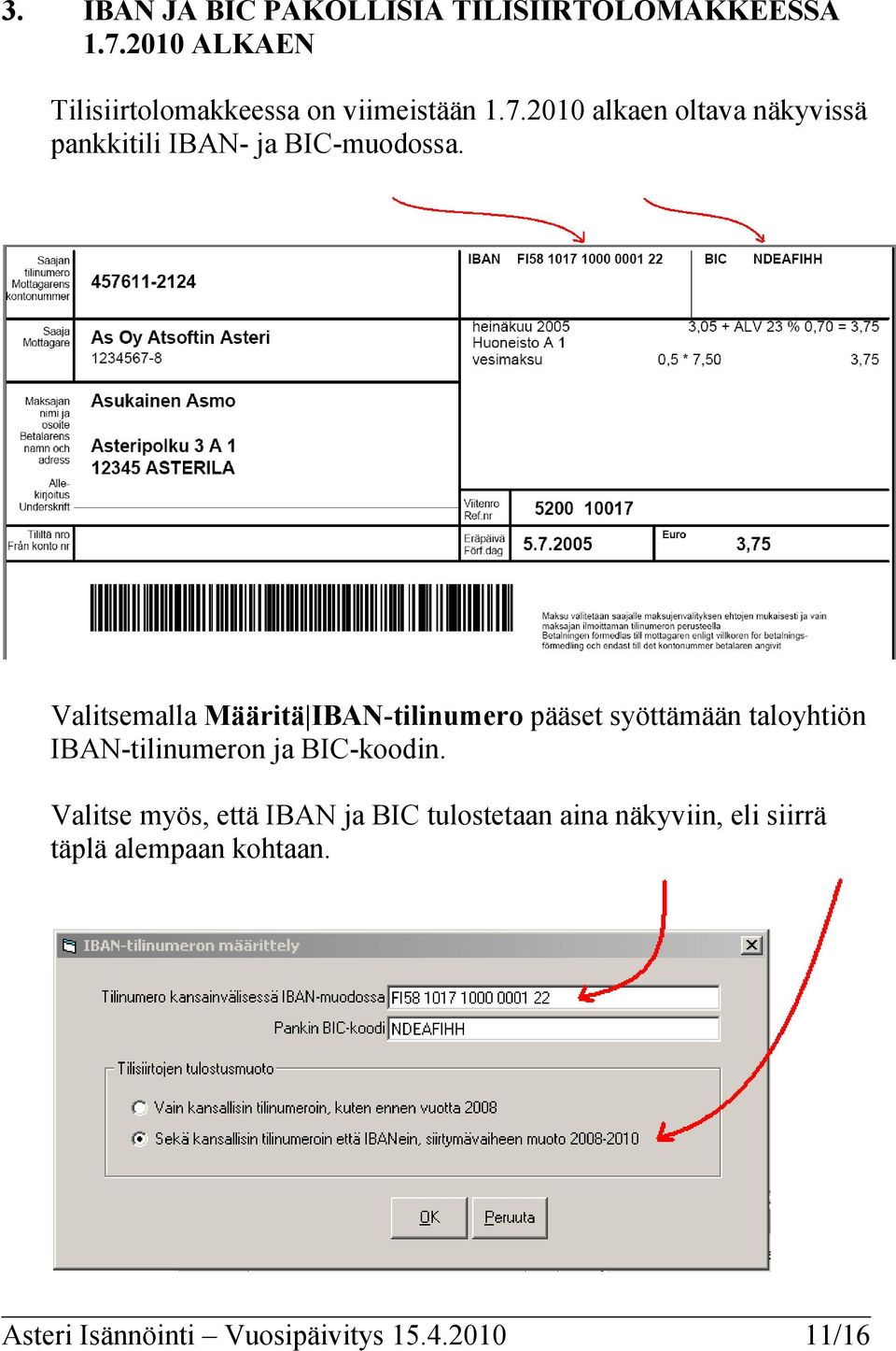 2010 alkaen oltava näkyvissä pankkitili IBAN- ja BIC-muodossa.