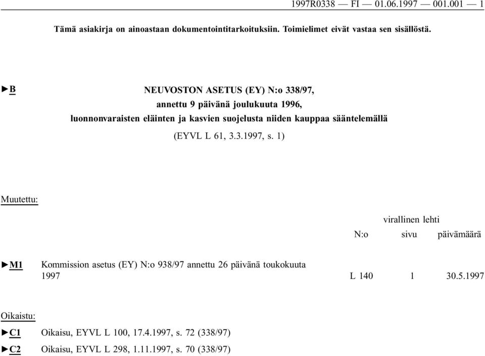 sääntelemällä (EYVL L 61, 3.3.1997, s.