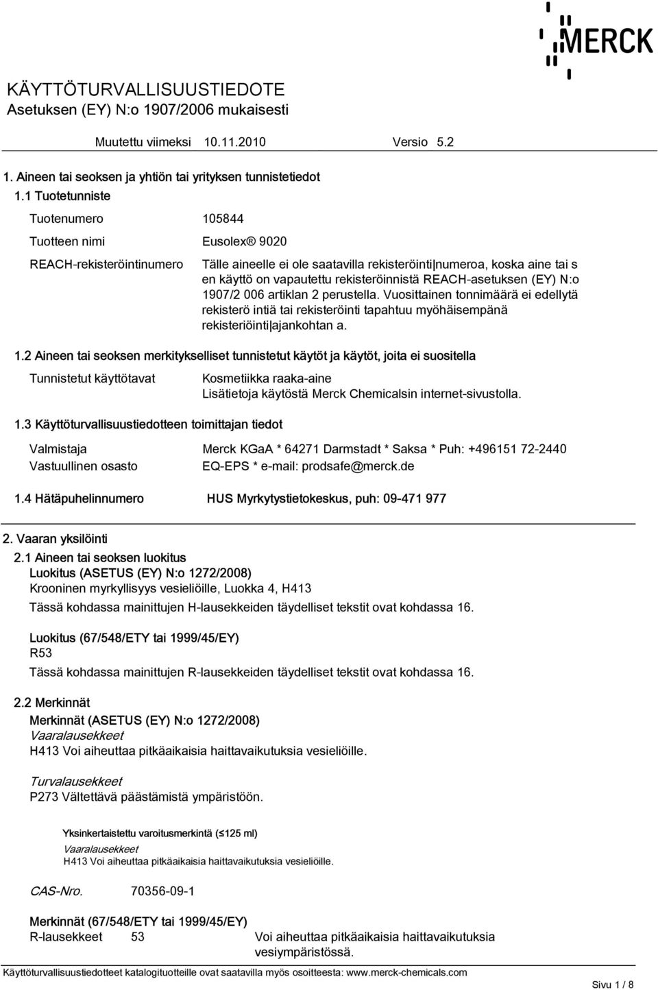 artiklan 2 perustella. Vuosittainen tonnimäärä ei edellytä rekisterö intiä tai rekisteröinti tapahtuu myöhäisempänä rekisteriöinti ajankohtan a. 1.