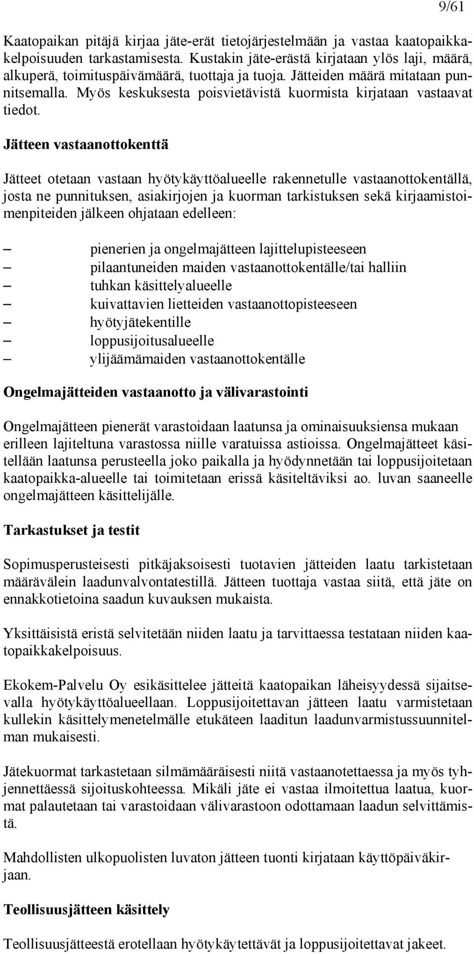Myös keskuksesta poisvietävistä kuormista kirjataan vastaavat tiedot.
