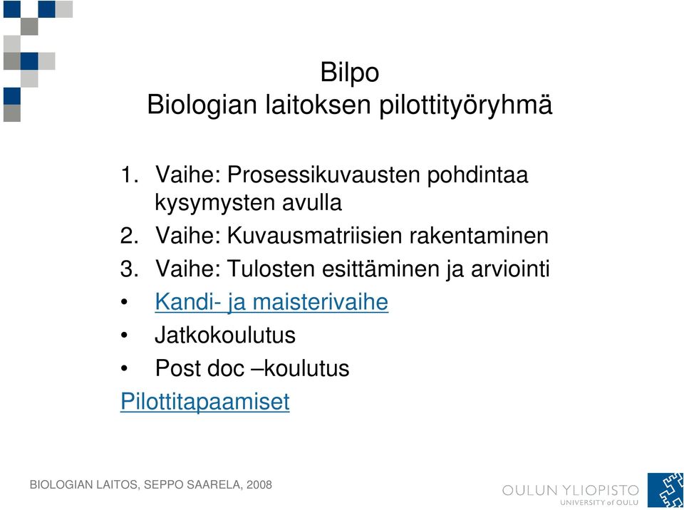 Vaihe: Kuvausmatriisien rakentaminen 3.