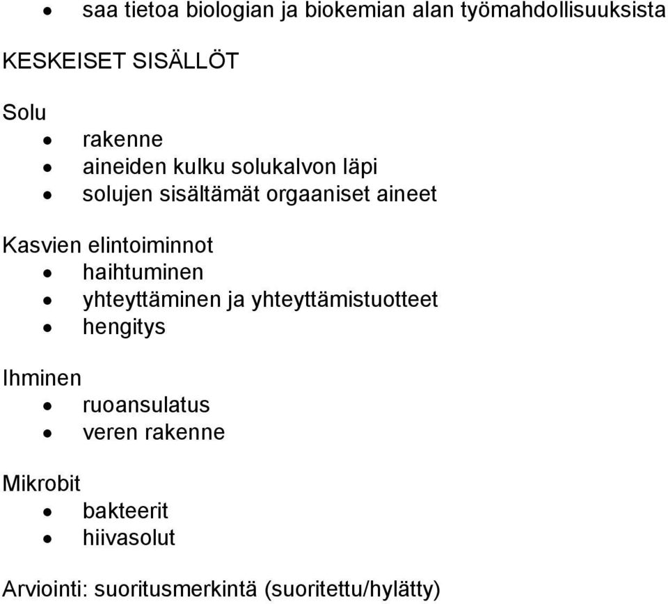 haihtuminen yhteyttäminen ja yhteyttämistuotteet hengitys Ihminen ruoansulatus