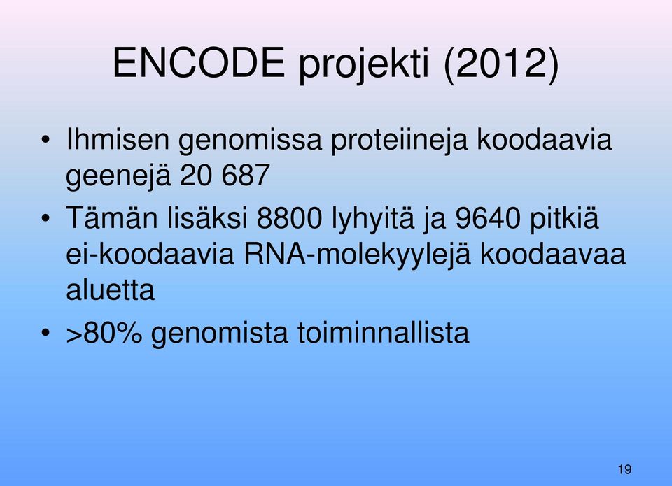 lisäksi 8800 lyhyitä ja 9640 pitkiä ei-koodaavia