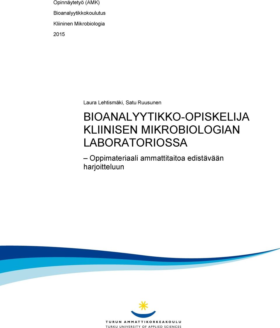 BIOANALYYTIKKO-OPISKELIJA KLIINISEN MIKROBIOLOGIAN