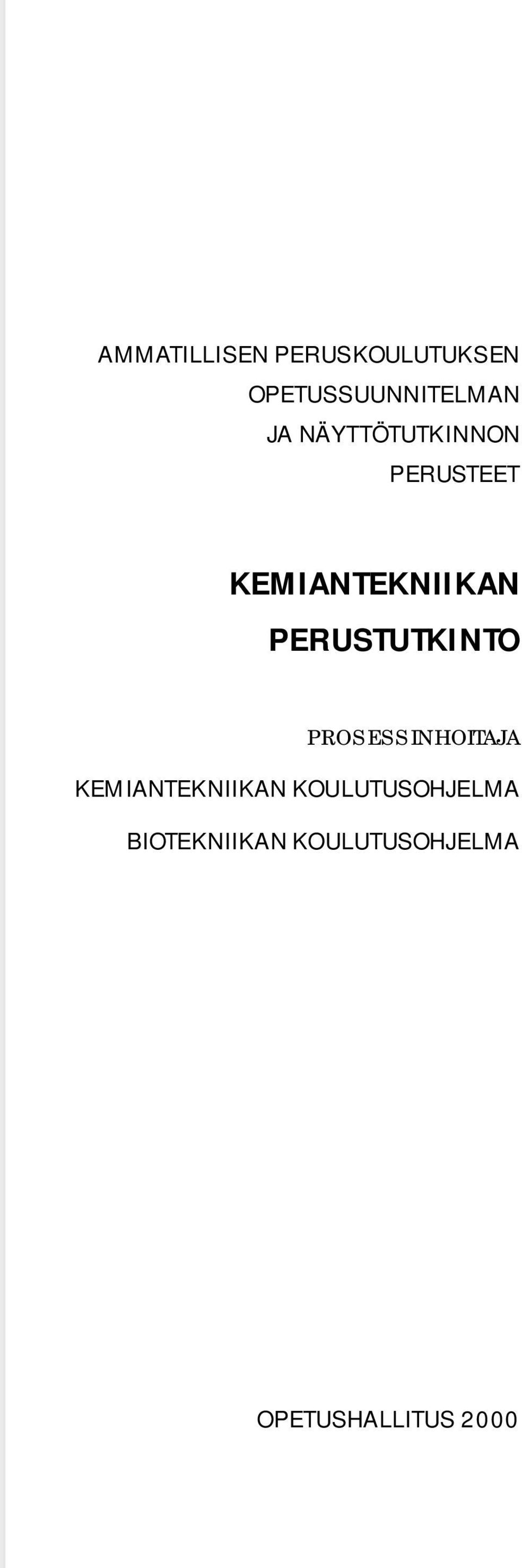 PERUSTUTKINTO PROSESSINHOITAJA KEMIANTEKNIIKAN