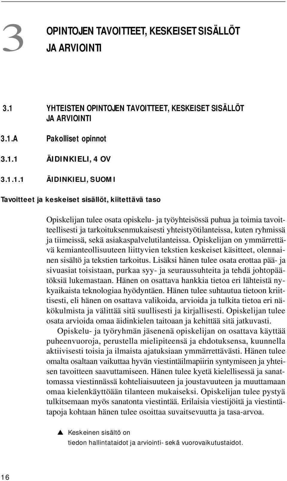 A Pakolliset opinnot 3.1.