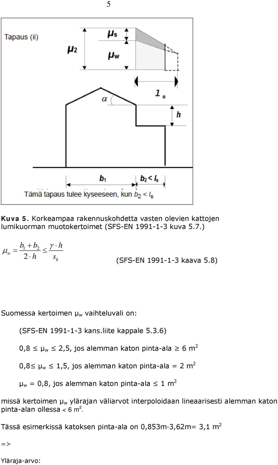 kaava 5.8) Sumessa kertimen µ w vaihteluvali n: (SFS-E 99--3 