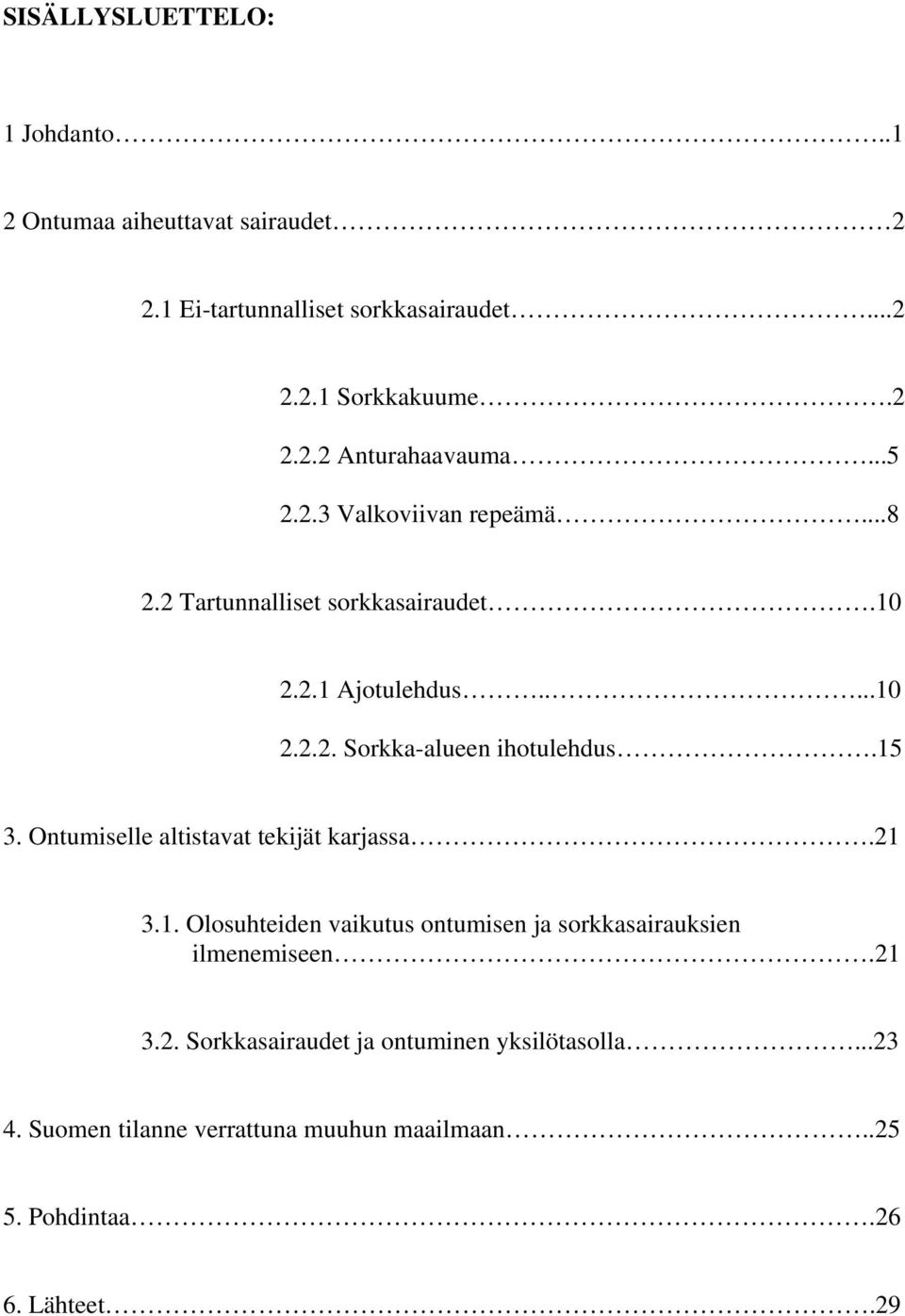 15 3. Ontumiselle altistavat tekijät karjassa.21 3.1. Olosuhteiden vaikutus ontumisen ja sorkkasairauksien ilmenemiseen.21 3.2. Sorkkasairaudet ja ontuminen yksilötasolla.