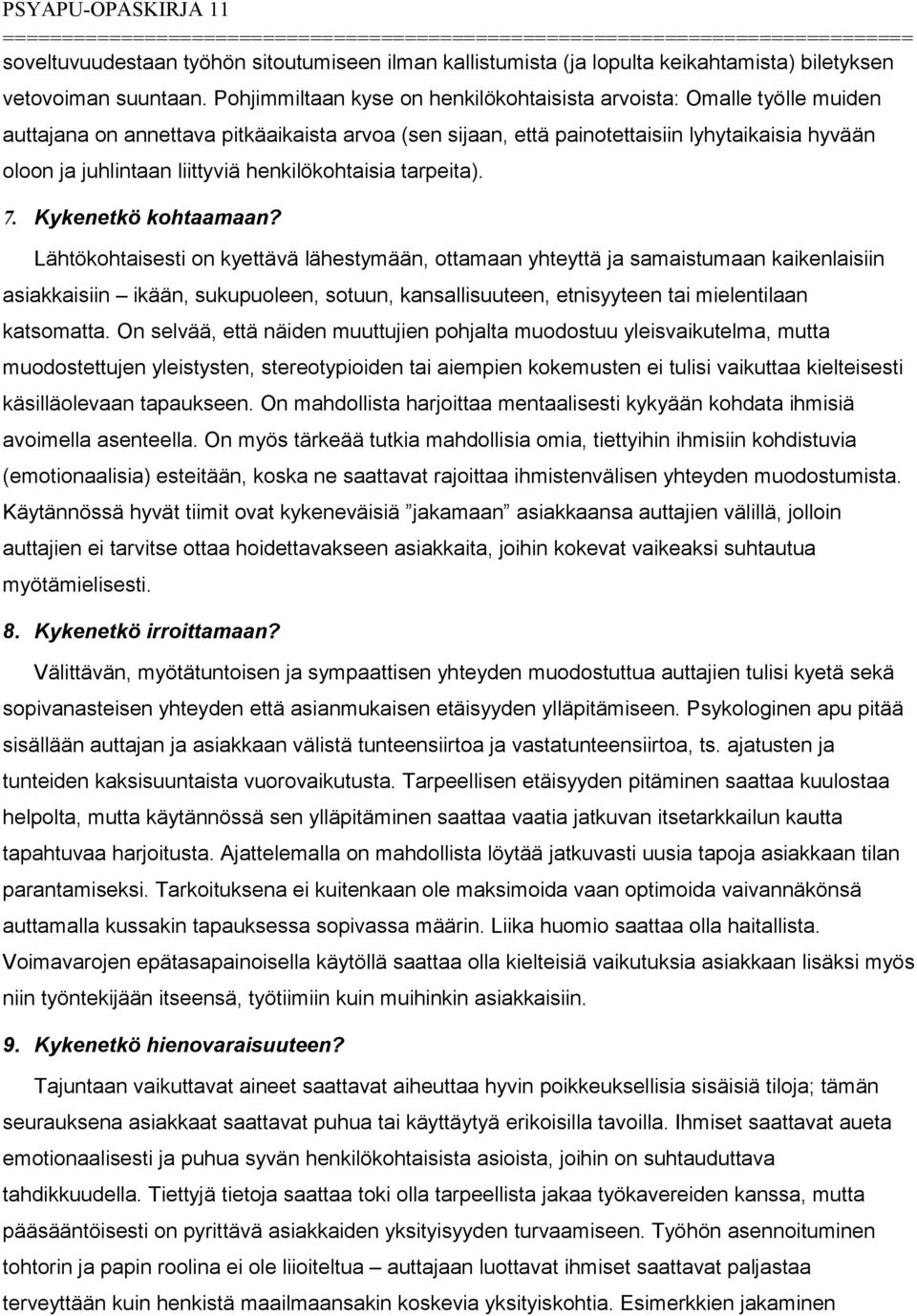 henkilökohtaisia tarpeita). 7. Kykenetkö kohtaamaan?