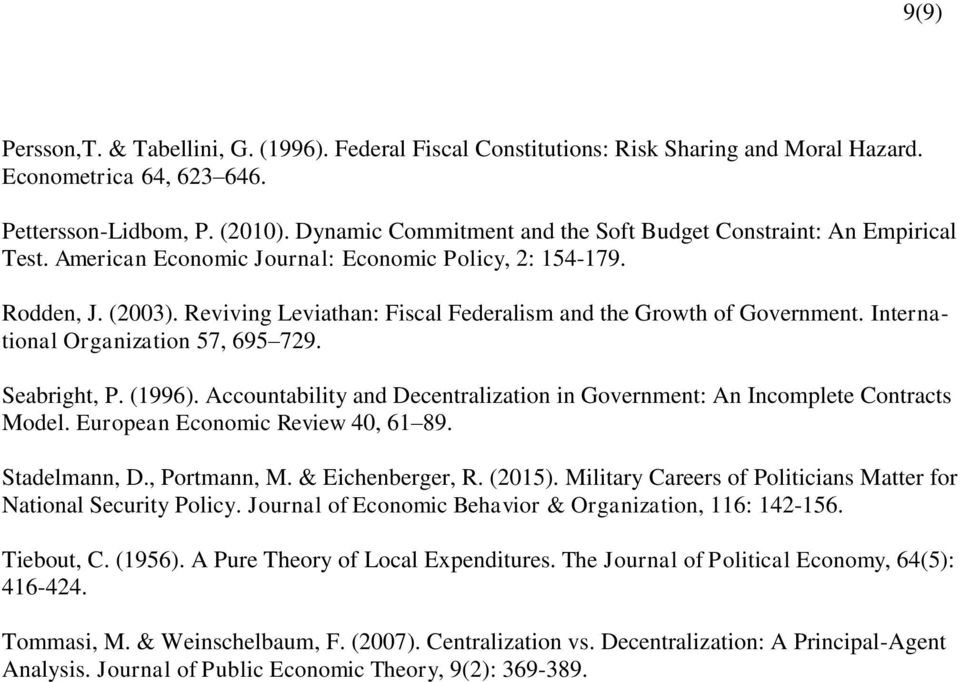 Reviving Leviathan: Fiscal Federalism and the Growth of Government. International Organization 57, 695 729. Seabright, P. (1996).