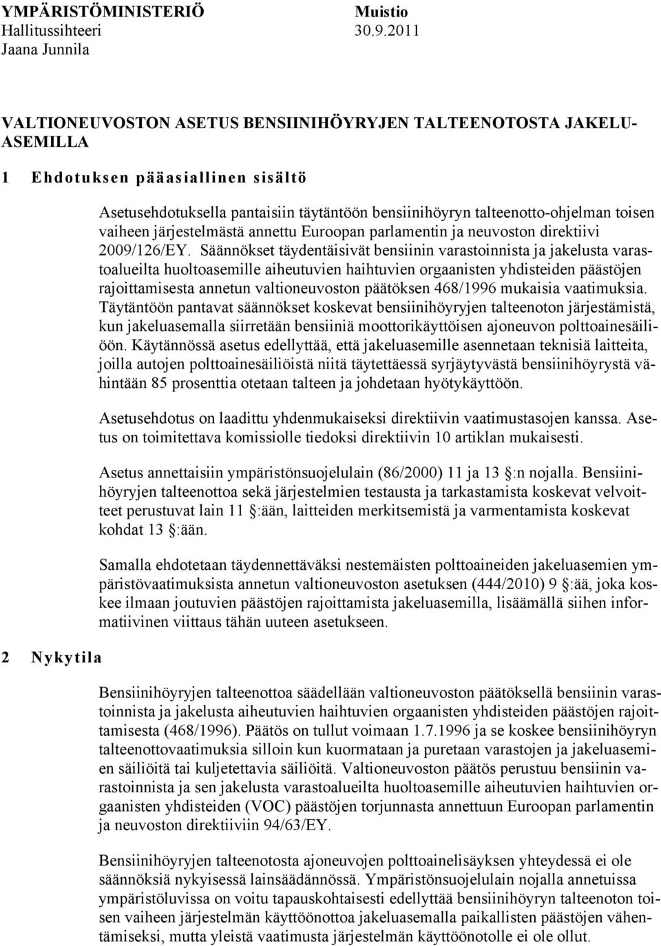 talteenotto-ohjelman toisen vaiheen järjestelmästä annettu Euroopan parlamentin ja neuvoston direktiivi 2009/126/EY.