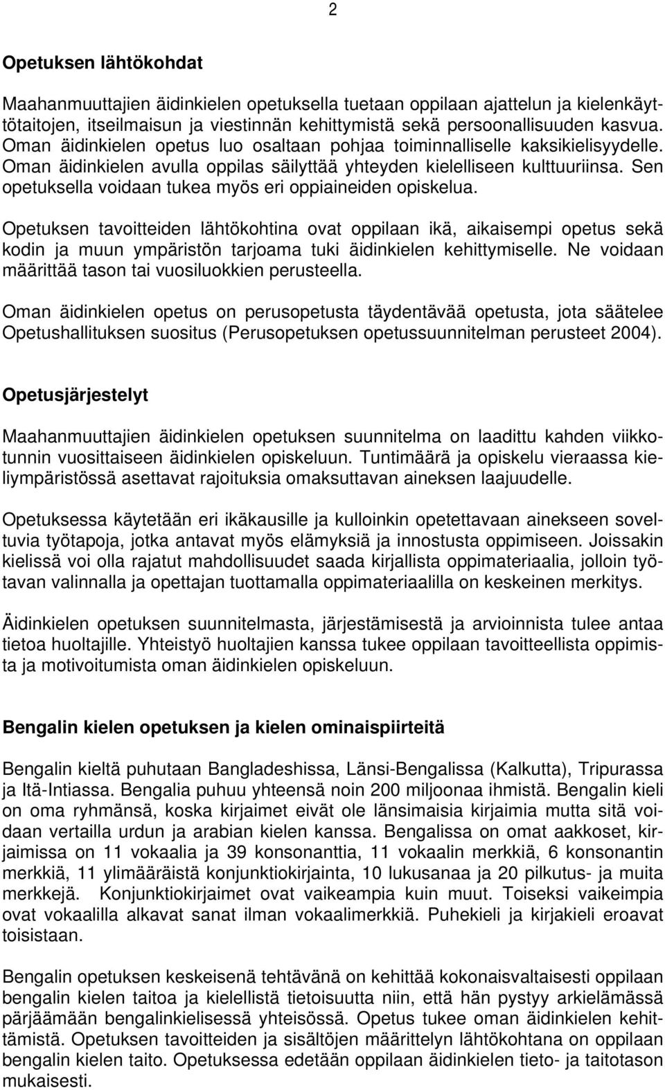 Sen opetuksella voidaan tukea myös eri oppiaineiden opiskelua.