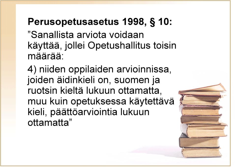 arvioinnissa, joiden äidinkieli on, suomen ja ruotsin kieltä lukuun