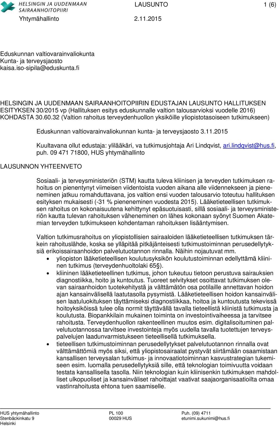 32 (Valtion rahoitus terveydenhuollon yksiköille yliopistotasoiseen tutkimukseen) Eduskunnan valtiovarainvaliokunnan kunta- ja terveysjaosto 3.11.