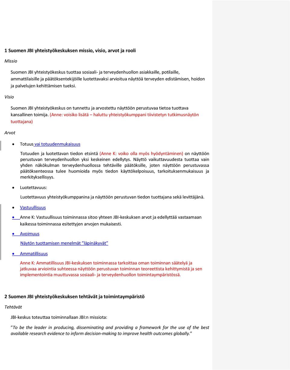 Suomen JBI yhteistyökeskus on tunnettu ja arvostettu näyttöön perustuvaa tietoa tuottava kansallinen toimija.