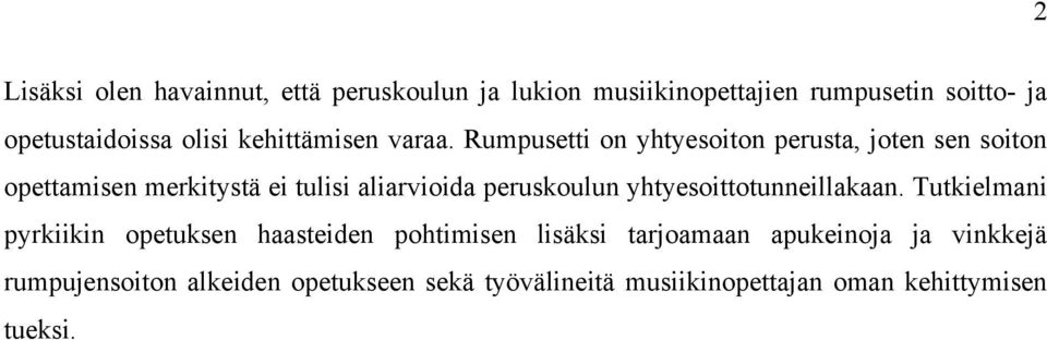 Rumpusetti on yhtyesoiton perusta, joten sen soiton opettamisen merkitystä ei tulisi aliarvioida peruskoulun