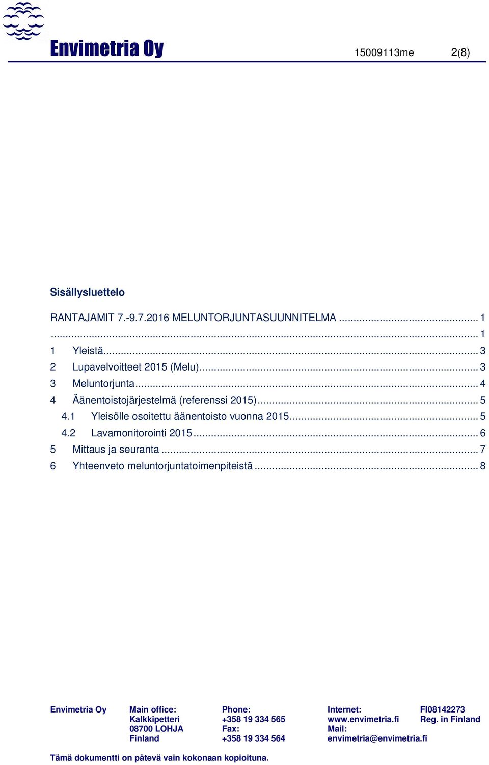 .. 4 4 Äänentoistojärjestelmä (referenssi 2015)... 5 4.