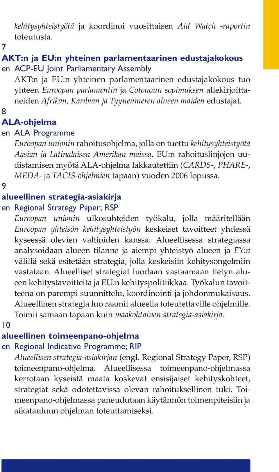 sopimuksen allekirjoittaneiden Afrikan, Karibian ja Tyynenmeren alueen maiden edustajat.