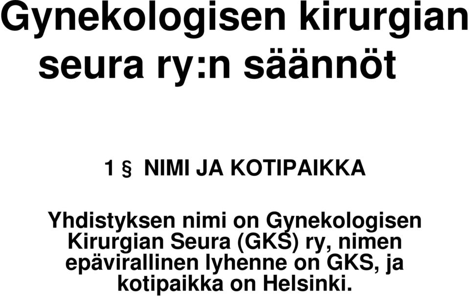 Gynekologisen Kirurgian Seura (GKS) ry, nimen