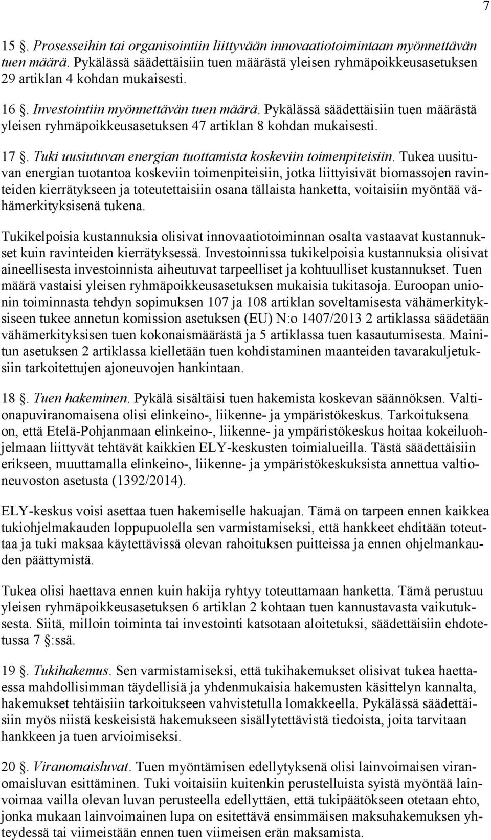 Tuki uusiutuvan energian tuottamista koskeviin toimenpiteisiin.