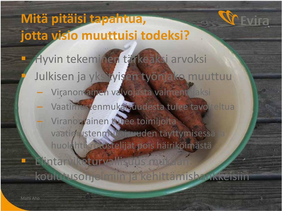 valmentajaksi Vaatimustenmukaisuudesta tulee tavoiteltua Viranomainen tukee toimijoita