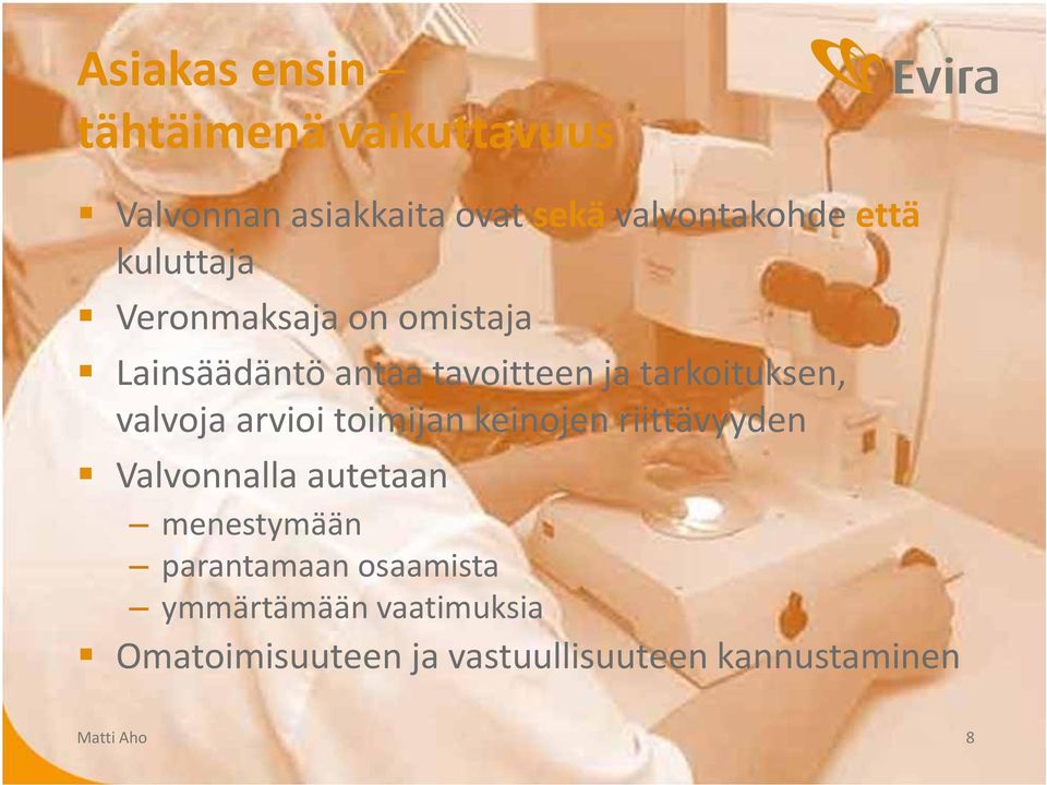 valvoja arvioi toimijan keinojen riittävyyden Valvonnalla autetaan menestymään