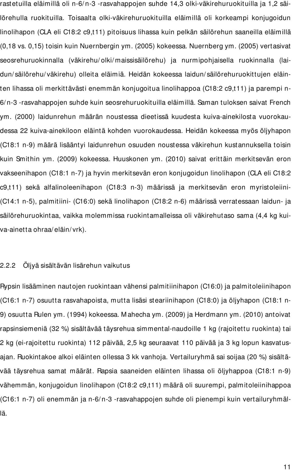 0,15) toisin kuin Nuernbergin ym. (2005) kokeessa. Nuernberg ym.