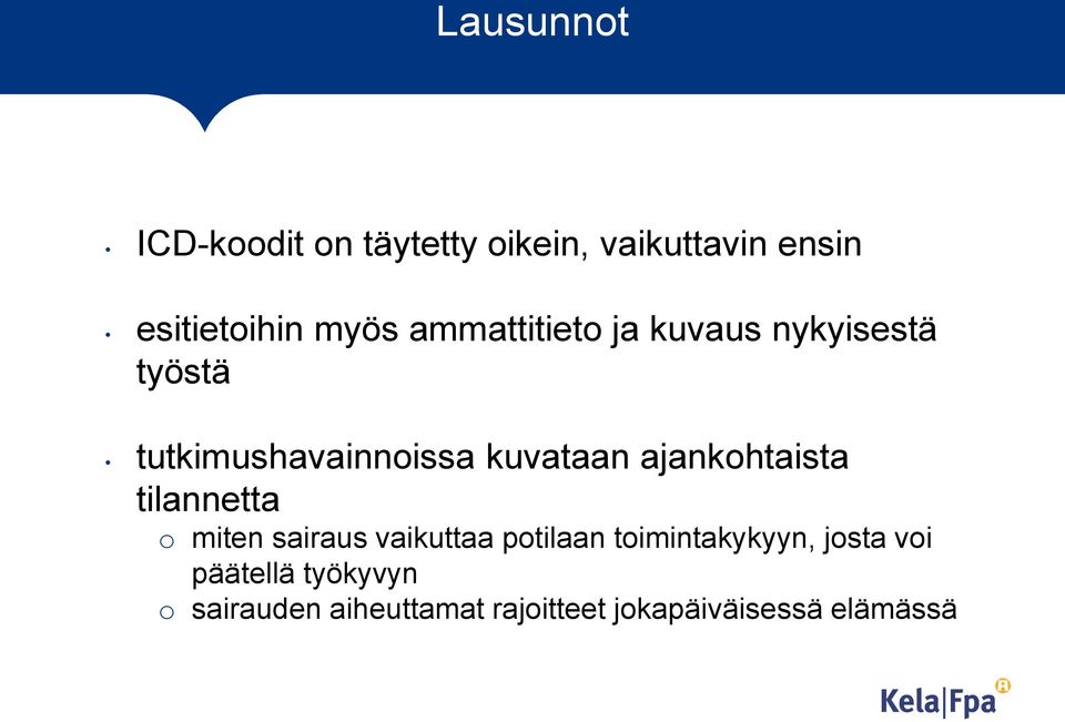 ajankohtaista tilannetta o miten sairaus vaikuttaa potilaan toimintakykyyn,