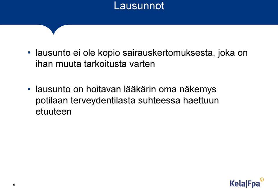 lausunto on hoitavan lääkärin oma näkemys