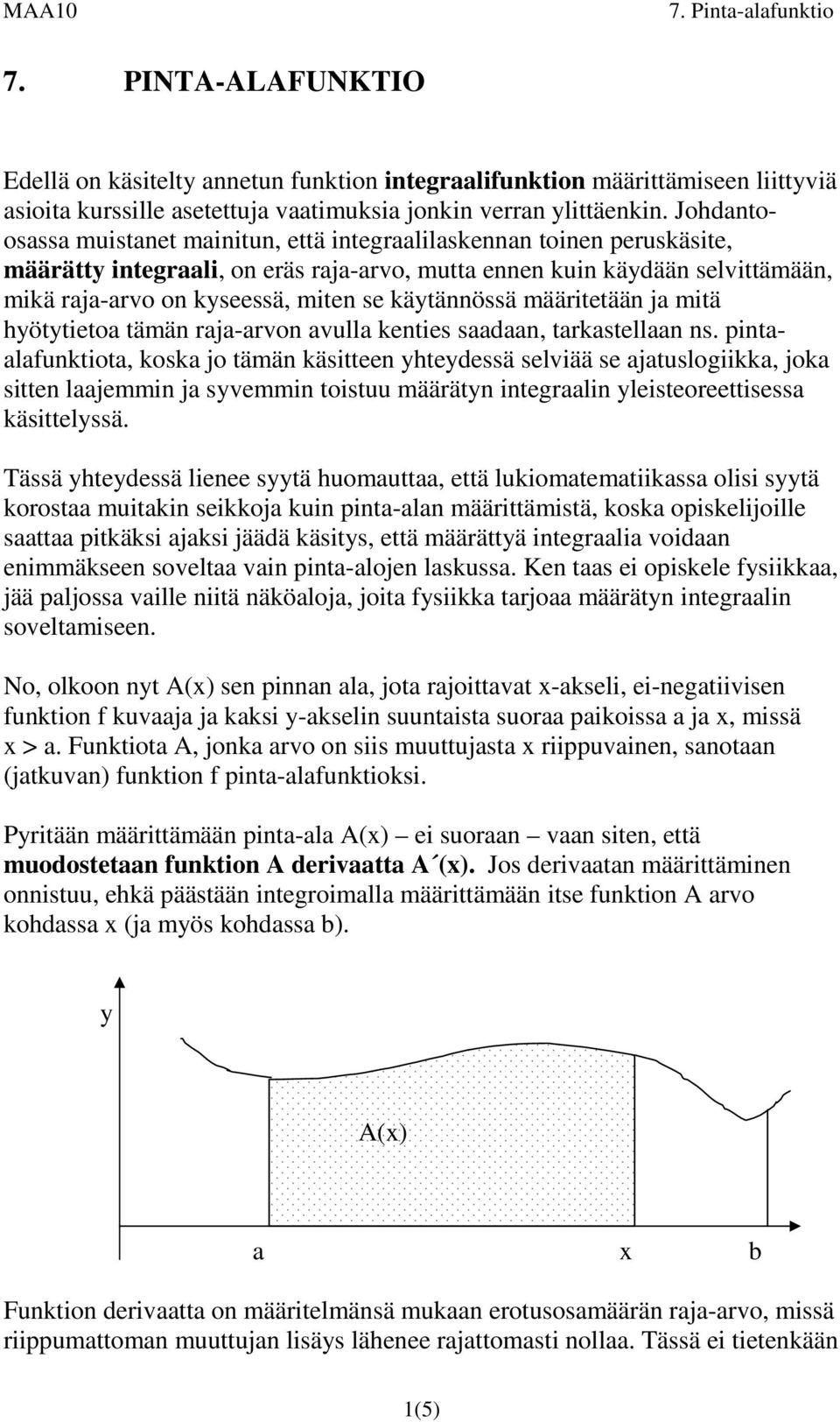 käytännössä määritetään ja mitä yötytietoa tämän raja-arvon avulla kenties saadaan, tarkastellaan ns.