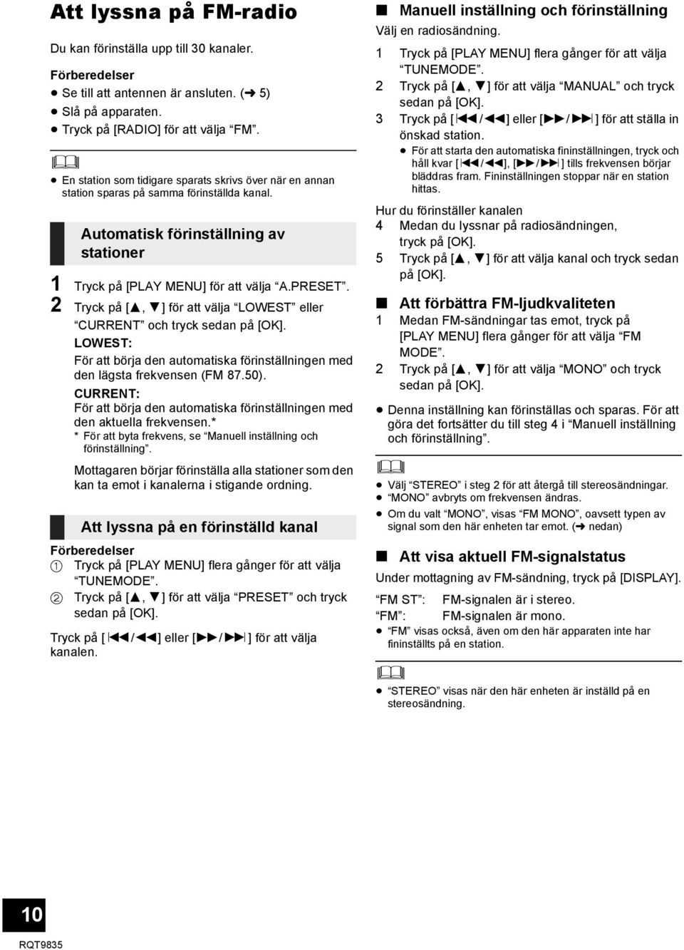 2 Tryck på [3, 4] för att välja LOWEST eller CURRENT och tryck sedan på [OK]. LOWEST: För att börja den automatiska förinställningen med den lägsta frekvensen (FM 87.50).