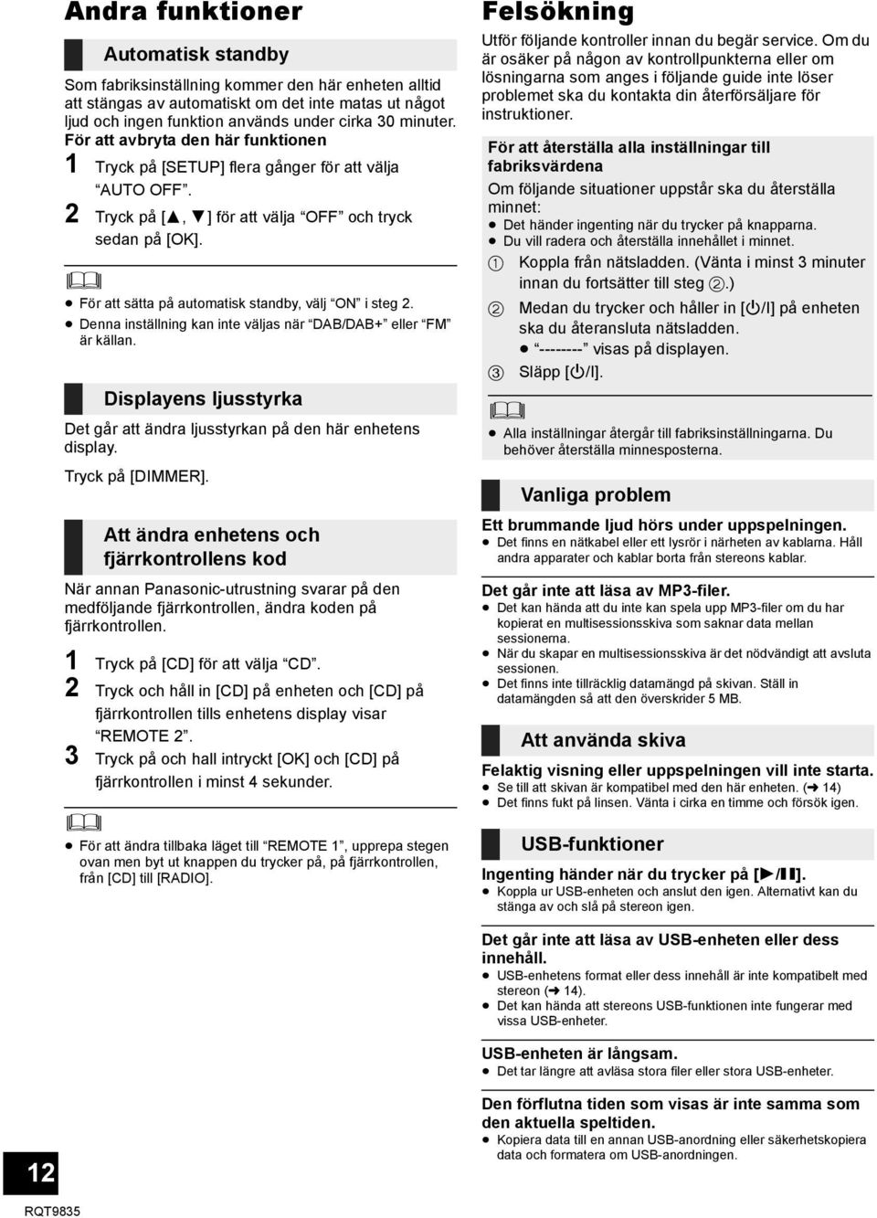 För att sätta på automatisk standby, välj ON i steg 2. Denna inställning kan inte väljas när DAB/DAB+ eller FM är källan.