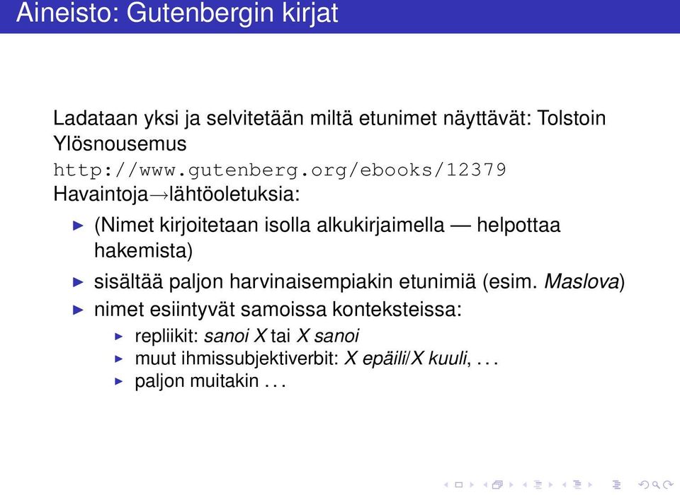 org/ebooks/12379 Havaintoja lähtöoletuksia: (Nimet kirjoitetaan isolla alkukirjaimella helpottaa hakemista)