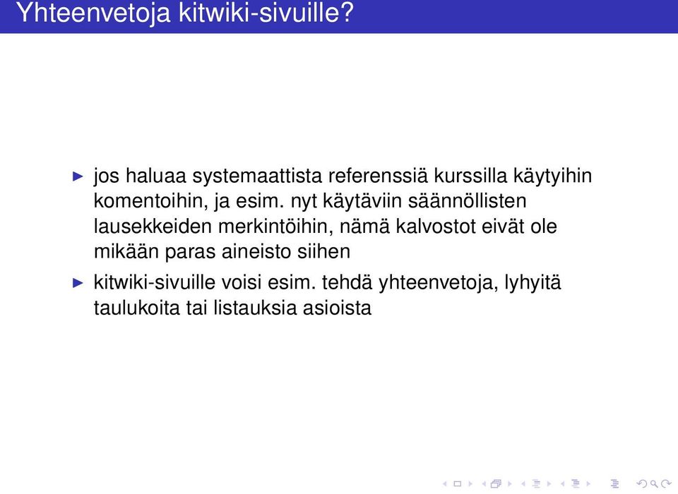 esim. nyt käytäviin säännöllisten lausekkeiden merkintöihin, nämä kalvostot