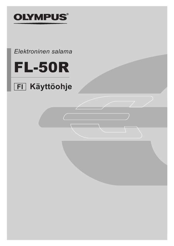 ). Yksityiskohtaiset käyttöohjeet ovat käyttäjänoppaassa Käyttöohje OLYMPUS FL-50R Käyttöohjeet OLYMPUS FL-50R Käyttäjän opas