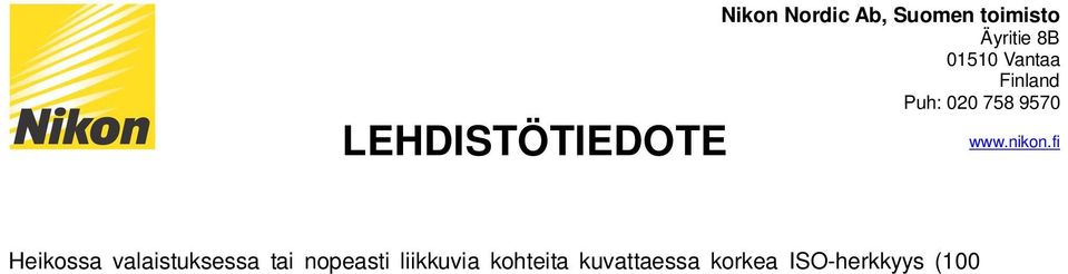 Halutessasi hallita valon laatua voit käyttää kameran aktiivisen D-Lightingin kuutta eri asetusta, liittää siihen yhteensopivan ulkoisen salamalaitteen tai käyttää UR-E24-soviterengasta luodaksesi