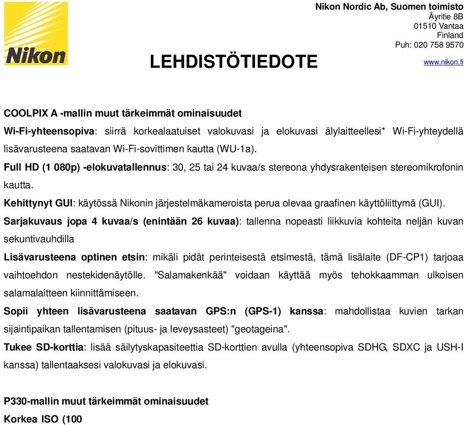 Kehittynyt GUI: käytössä Nikonin järjestelmäkameroista perua olevaa graafinen käyttöliittymä (GUI).