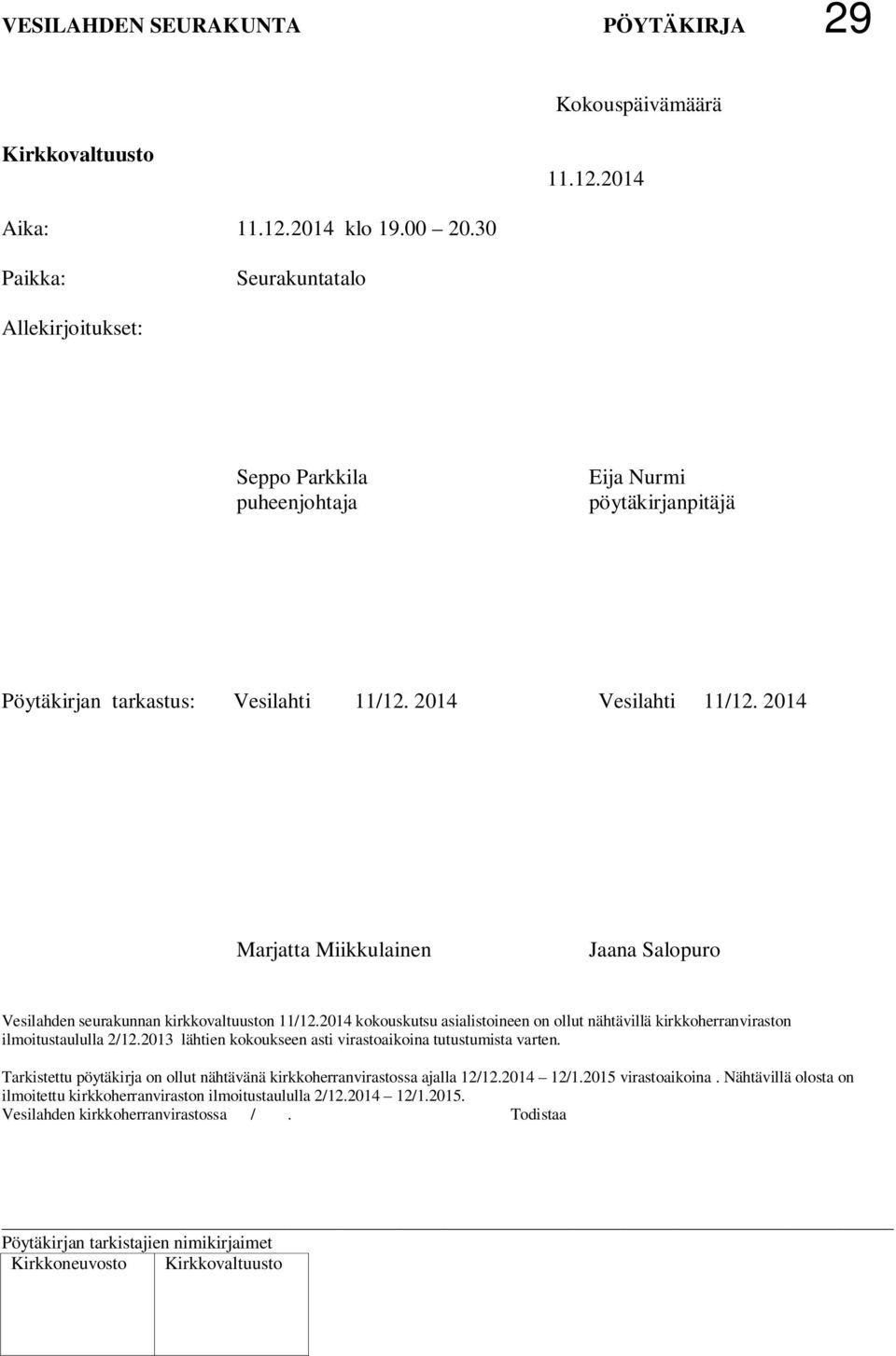 2014 Marjatta Miikkulainen Jaana Salopuro Vesilahden seurakunnan kirkkovaltuuston 11/12.