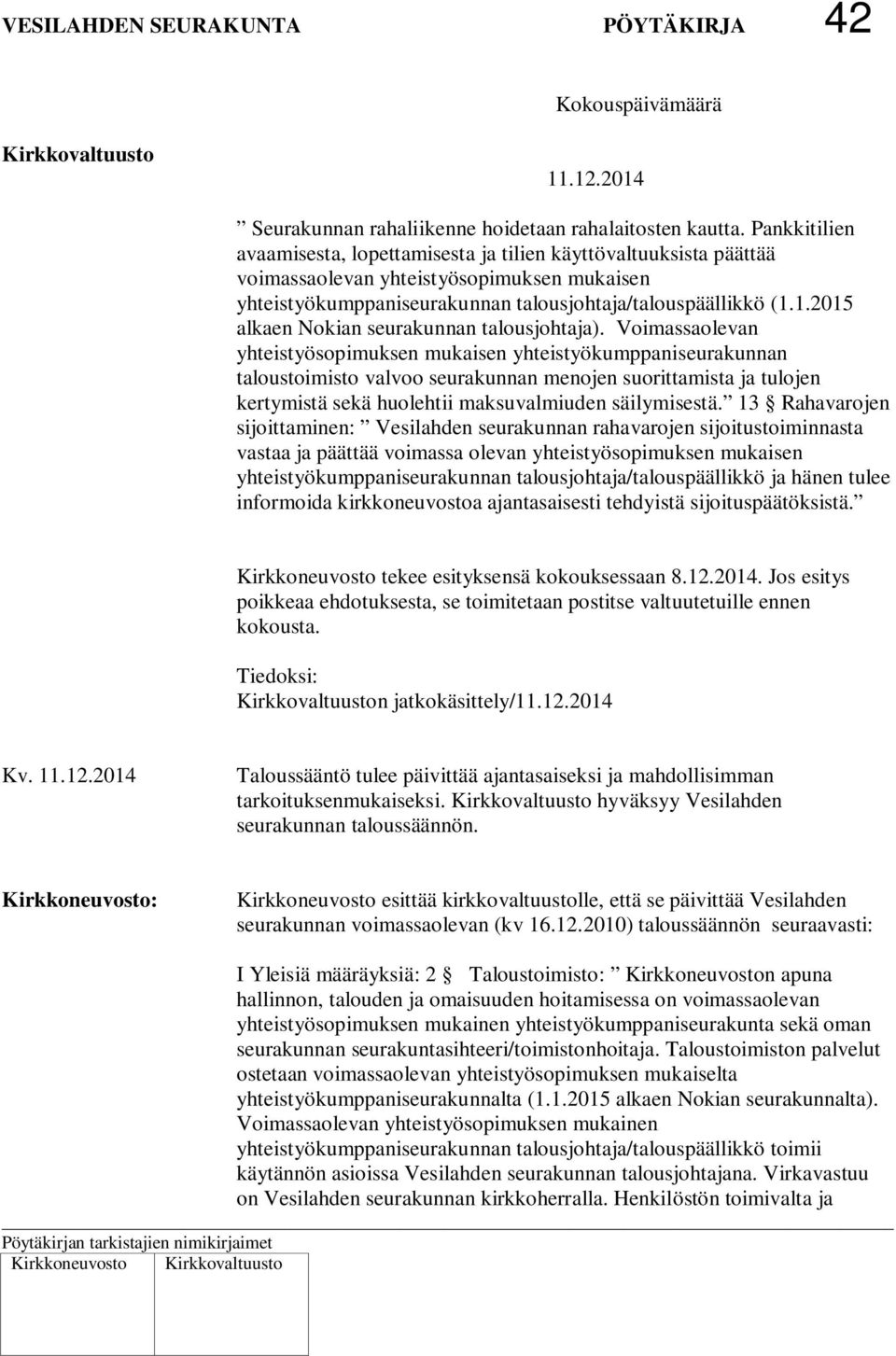 1.2015 alkaen Nokian seurakunnan talousjohtaja).