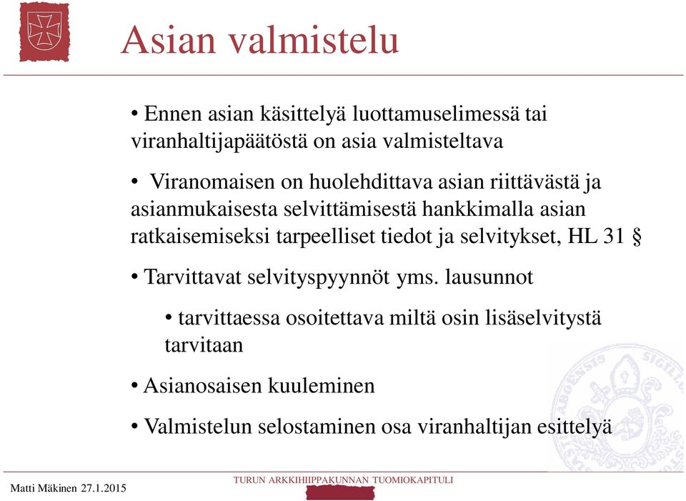 tarpeelliset tiedot ja selvitykset, HL 31 Tarvittavat selvityspyynnöt yms.