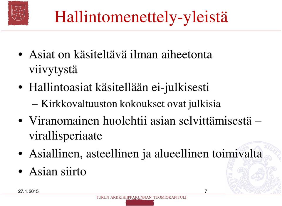 kokoukset ovat julkisia Viranomainen huolehtii asian selvittämisestä