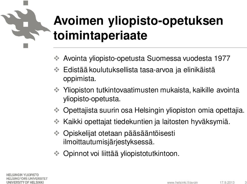 Yliopiston tutkintovaatimusten mukaista, kaikille avointa yliopisto-opetusta.