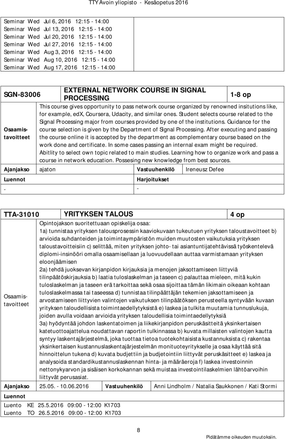 network course organized by renowned insitutions like, for example, edx, Coursera, Udacity, and similar ones.