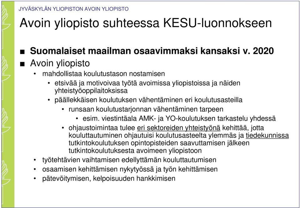 koulutusasteilla runsaan koulutustarjonnan vähentäminen tarpeen esim.