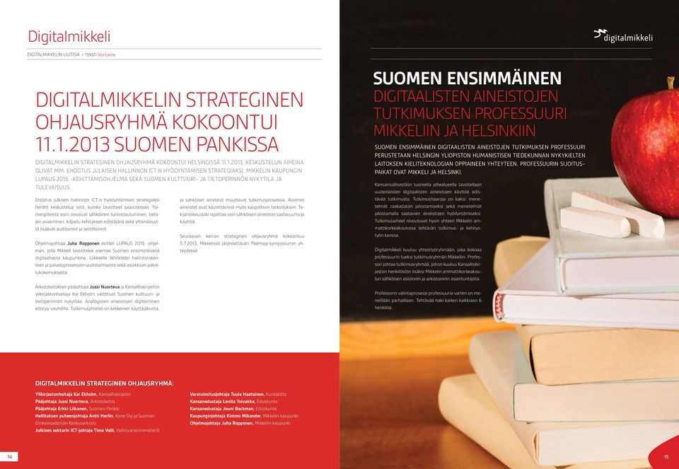 Ehdotus julkisen hallinnon ICT:n hyödyntämisen strategiaksi herätti keskustelua siitä, kuinka tavoitteet saavutetaan.