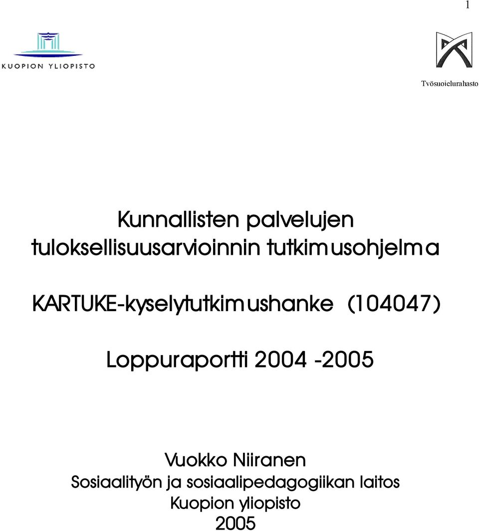 kyselytutkimushanke (104047) Loppuraportti 2004 2005