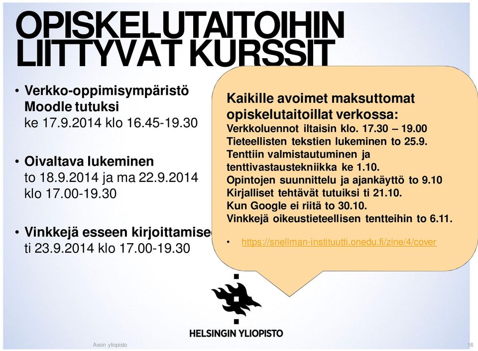 00 Tieteellisten Tavoitteena tekstien tutkinto lukeminen to 25.9. Tenttiin valmistautuminen ja tenttivastaustekniikka to 13.11.2014 klo ke 17.00-18.30 1.10.