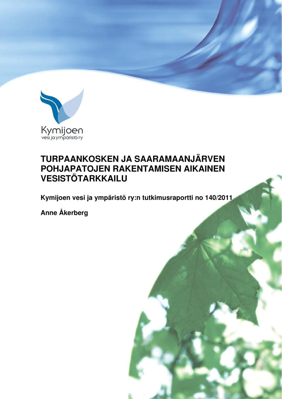 VESISTÖTARKKAILU Kymijoen vesi ja