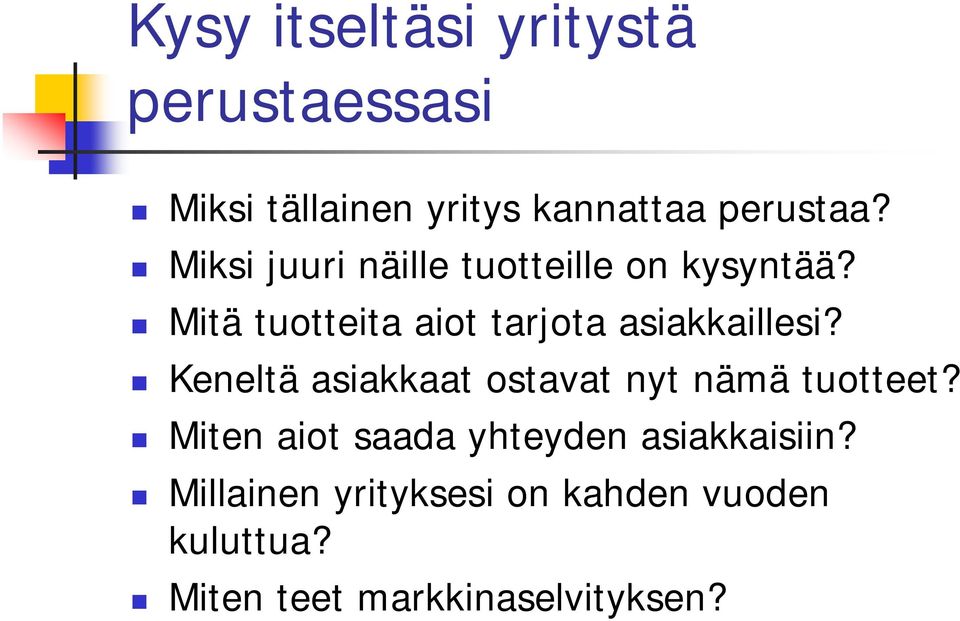 Mitä tuotteita aiot tarjota asiakkaillesi?